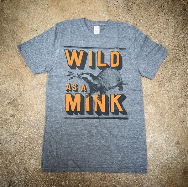 Wild as a Mink Tee - Adult